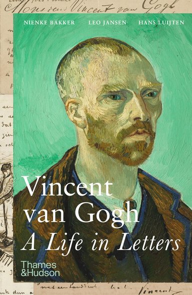 Nienke Bakker, Leo Jansen, Hans Luijten - Vincent van Gogh: A Life in Letters, Häftad