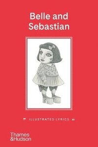 bokomslag Belle and Sebastian: Illustrated Lyrics