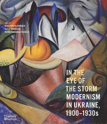 Konstantin Akinsha, Konstantin Akinsha, Katia Denysova, Olena Kashuba-Volvach - In the Eye of the Storm, Inbunden