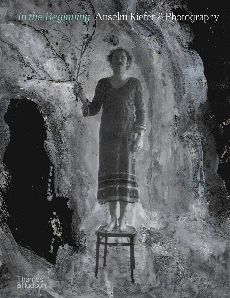 In the Beginning: Anselm Kiefer & Photography