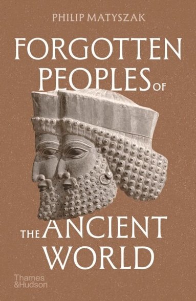 Philip Matyszak - Forgotten Peoples of the Ancient World, Häftad