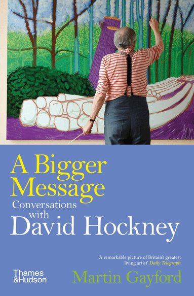 Martin Gayford - Bigger Message, Häftad