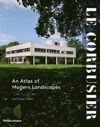 bokomslag Le Corbusier: An Atlas of Modern Landscapes