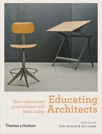 bokomslag Educating Architects: How Tomorrow's Practitioners Will Learn Today