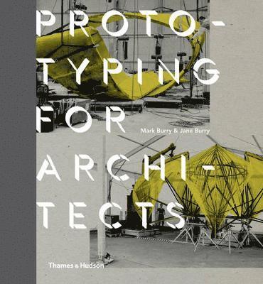 Jane Burry, Mark Burry - Burry, J: Prototyping for Architects, Inbunden