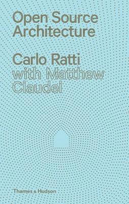 Carlo Ratti - Open Source Architecture, Inbunden