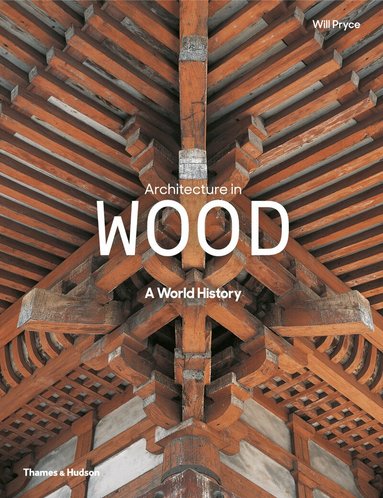 Will Pryce - Architecture in Wood, Inbunden