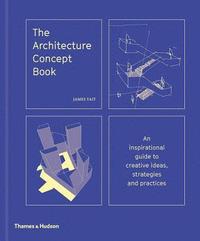 bokomslag The Architecture Concept Book: An inspirational guide to creative ideas, strategies and practices