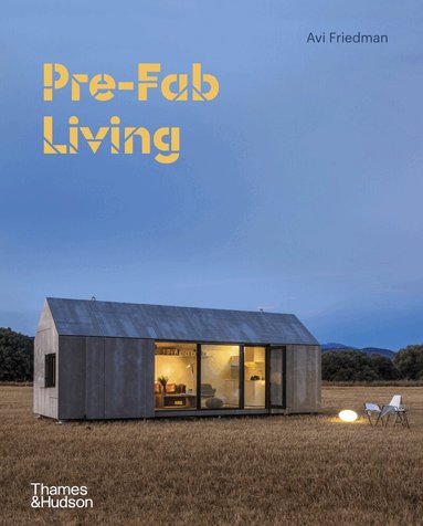 Avi Friedman - Pre-Fab Living, Inbunden