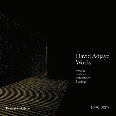 Adjaye  Works 19952007: Houses, Pavilions, Installations, Buildings 1