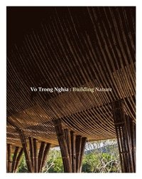 bokomslag Vo Trong Nghia: Building Nature