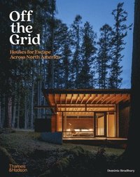 bokomslag Off the Grid: Houses for Escape Across North America