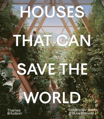 Houses That Can Save the World 1