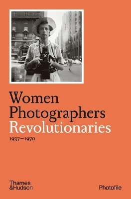 Women Photographers: Revolutionaries 1