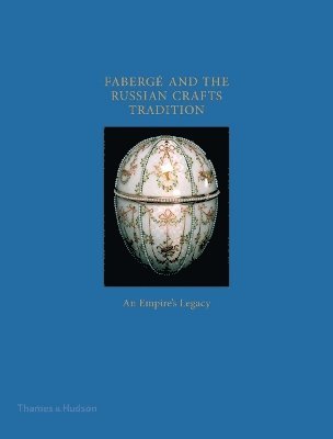 Faberg and the Russian Crafts Tradition 1