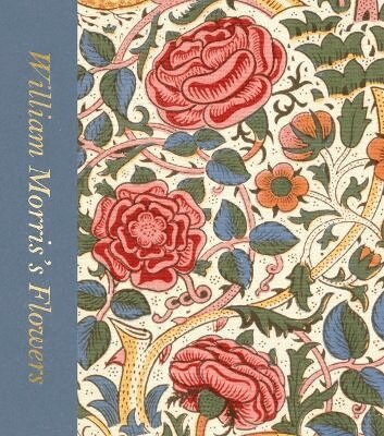 Rowan Bain - William Morris’s Flowers, Inbunden
