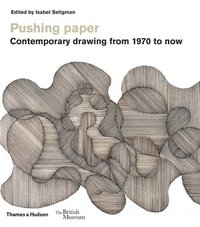 bokomslag Pushing paper: Contemporary drawing from 1970 to now