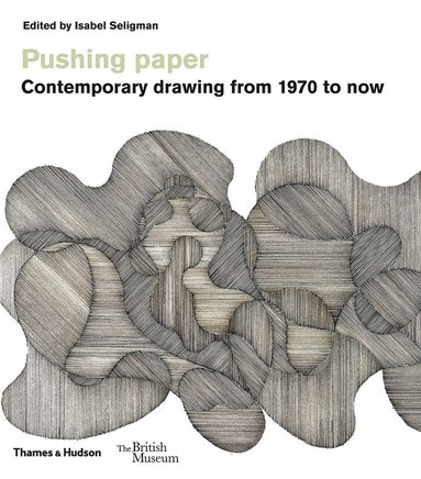 bokomslag Pushing paper: Contemporary drawing from 1970 to now