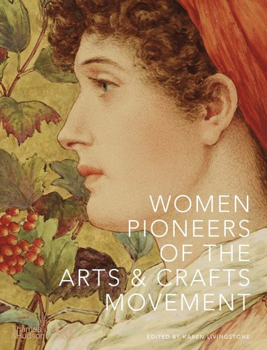 bokomslag Women Pioneers of the Arts and Crafts Movement (Victoria and Albert Museum)