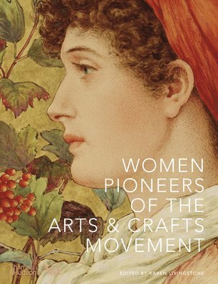 Women Pioneers of the Arts and Crafts Movement (Victoria and Albert Museum) 1