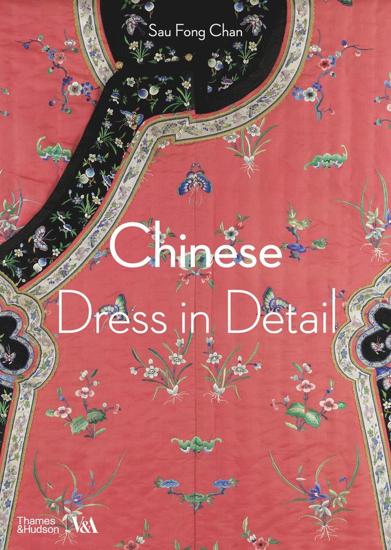 Chinese Dress in Detail (Victoria and Albert Museum) 1