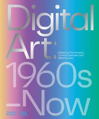 bokomslag Digital Art (Victoria and Albert Museum): 1960s-Now