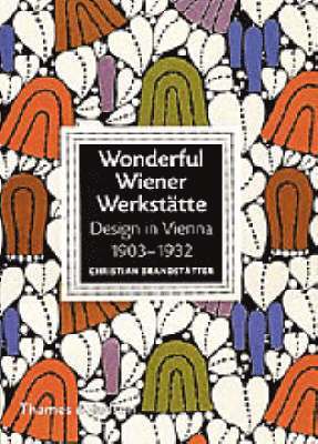 Christian Brandstätter - Wonderful Wiener Werkstätte, Inbunden