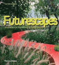 bokomslag Futurescapes: Designers for Tomorrow's Outdoor Spaces