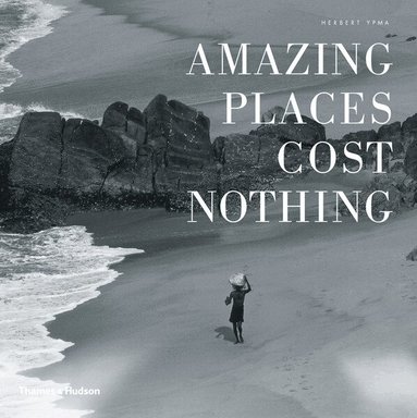 Herbert Ypma - Amazing Places Cost Nothing, Inbunden