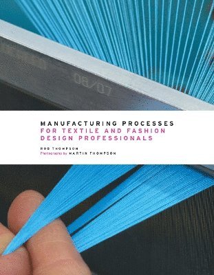 Manufacturing Processes for Textile and Fashion Design Professionals 1