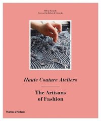 bokomslag Haute Couture Ateliers: The Artisans of Fashion