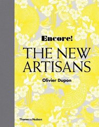 bokomslag Encore! The New Artisans: Handmade Designs for Contemporary Living