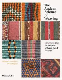 bokomslag The Andean Science of Weaving
