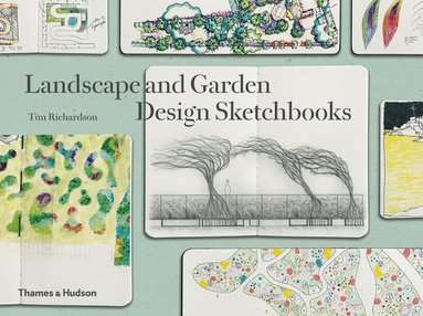 Tim Richardson - Landscape and Garden Design Sketchbooks, Inbunden