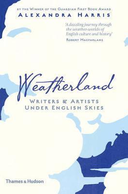 Alexandra Harris - WEATHERLAND, Inbunden