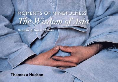 Moments of Mindfulness: The Wisdom of Asia 1