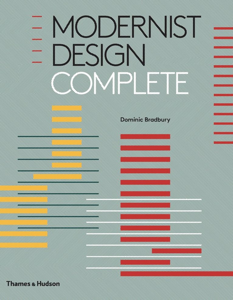 Dominic Bradbury - Modernist Design Complete, Inbunden