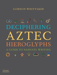 bokomslag Deciphering Aztec Hieroglyphs
