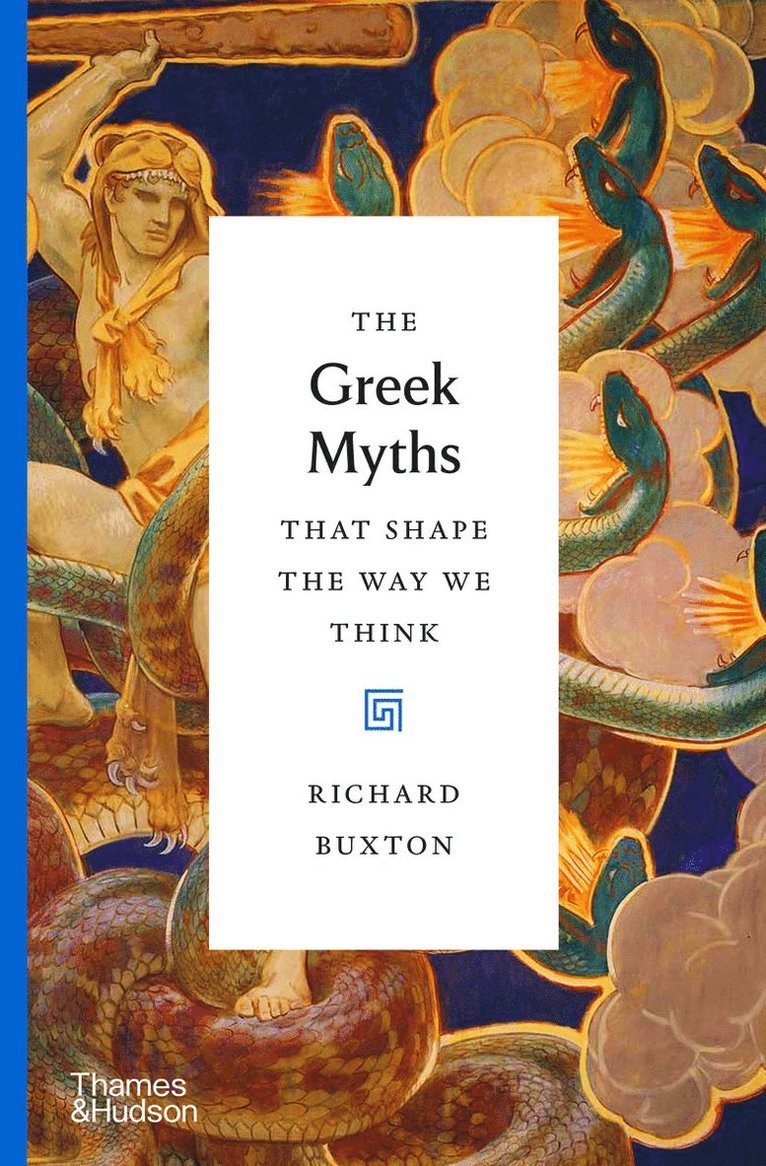 Richard Buxton - Greek Myths That Shape the Way We Think, Inbunden
