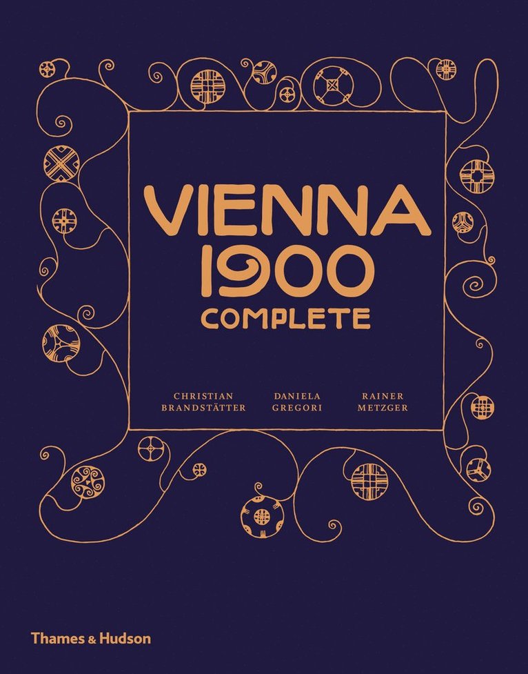Christian Brandstätter, Rainer Metzger, Daniela Gregori, Christian Brandstatter - Vienna 1900 Complete, Inbunden