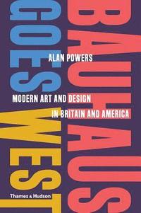 bokomslag Powers, A: Bauhaus Goes West