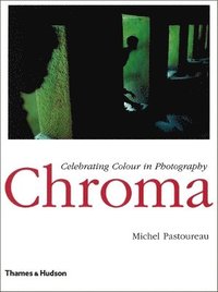 bokomslag Chroma: Celebrating Colour in Photography