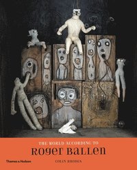 bokomslag The World According to Roger Ballen