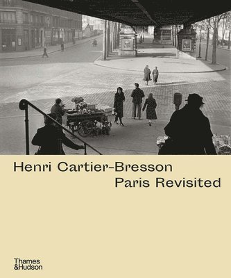 Henri Cartier-Bresson: Paris Revisited 1
