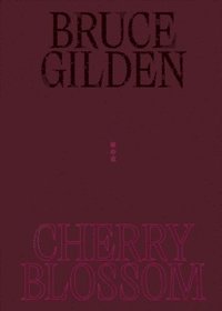 bokomslag Bruce Gilden: Cherry Blossom