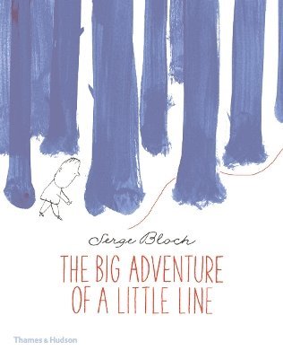 Serge Bloch - Bloch, S: Big Adventure of a Little Line, Inbunden