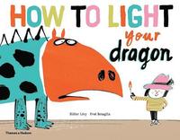 bokomslag How to Light your Dragon