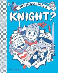bokomslag So you want to be a Knight?