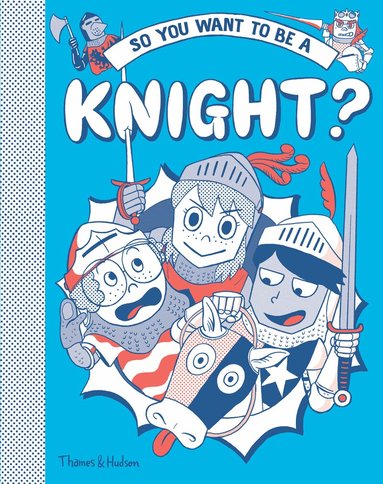 Michael Prestwich - So you want to be a Knight?, Inbunden