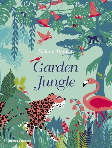 Hélène Druvert - Garden Jungle, Inbunden